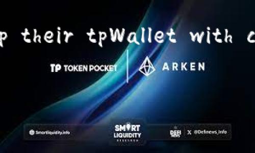 Thought Process: To create a valuable title, I’ll focus on the primary action users are searching for - how to top up their tpWallet with cryptocurrency. Additionally, I’ll include relevant keywords that will effectively target what users may be looking for.


如何往tpWallet里充币？详细教程与常见问题解答